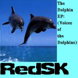 RedSK : The Dolphin EP (Voices of the Dolphins)